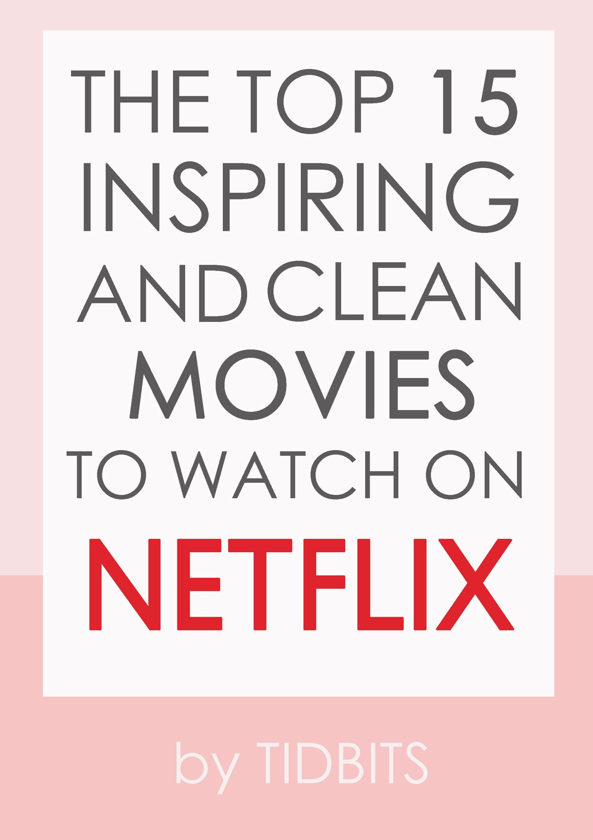 The Top 15 Inspiring Clean Movies to Watch on Netflix.