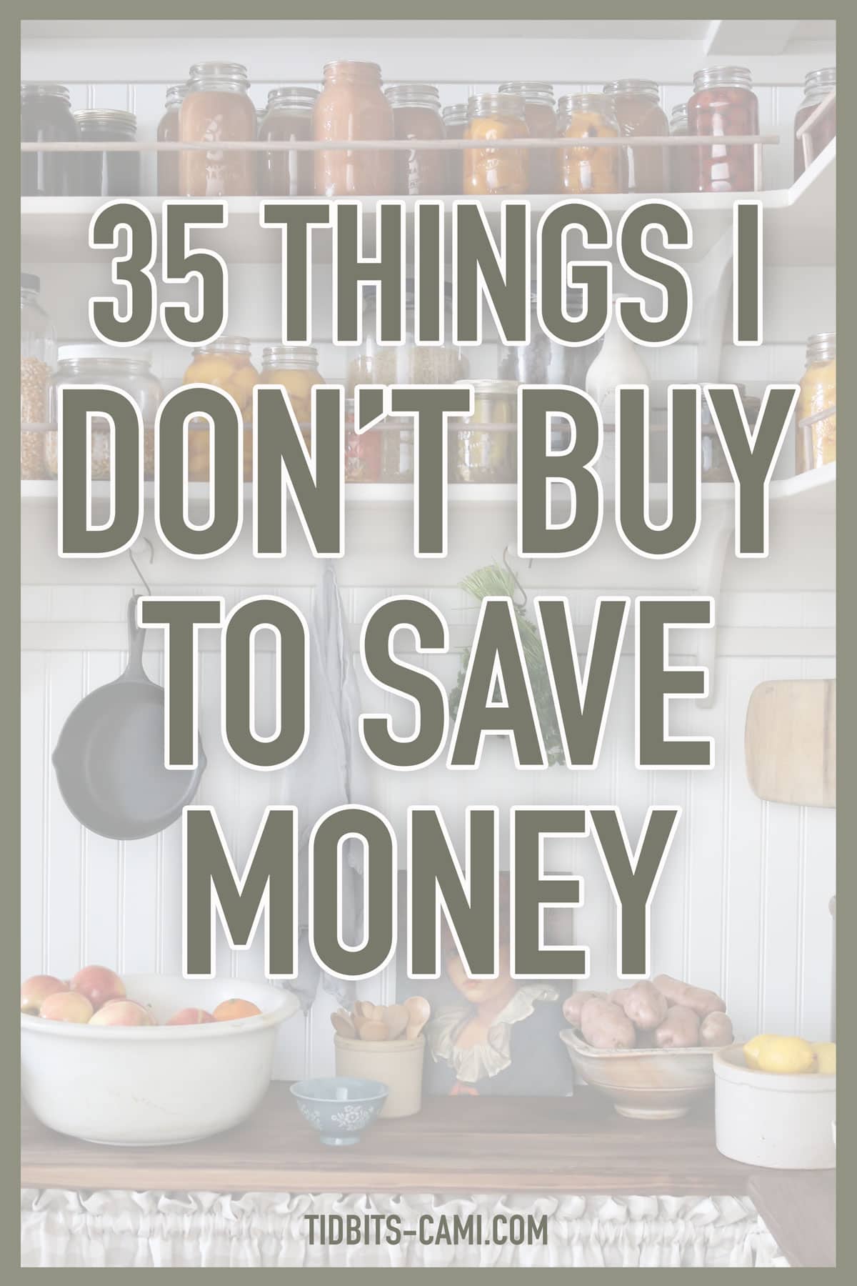 Pantry image behind text "35 things I don't buy to save money"