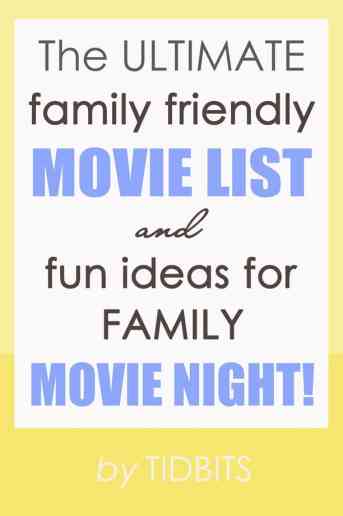 The Ultimate family friendly movie list and fun ideas for family movie night.