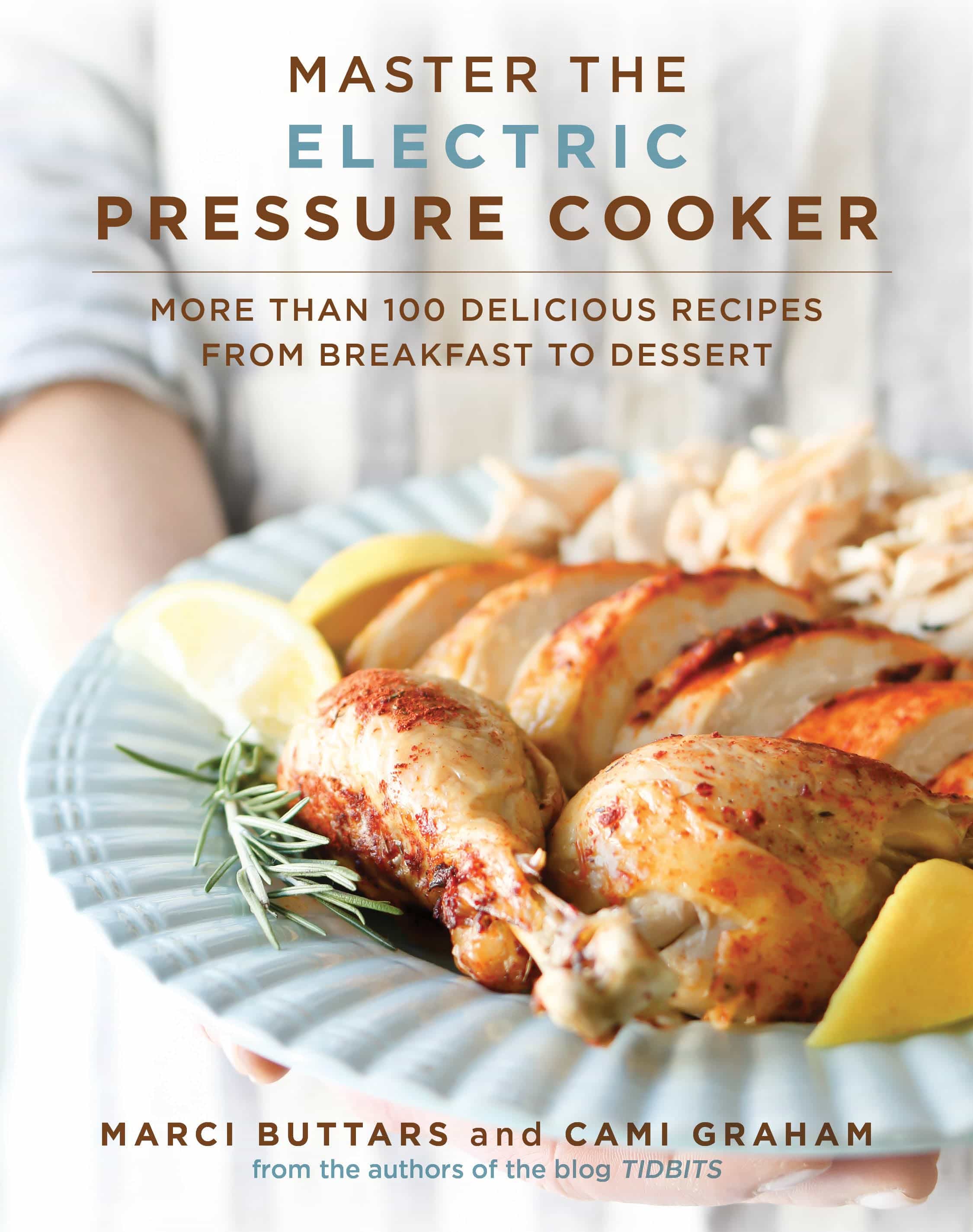 Published Master the Electric Pressure Cooker Cookbook, by Marci Buttars and Cami Graham