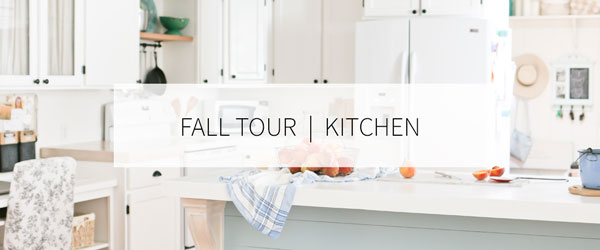 FALL HOME TOUR IN THE KITCHEN