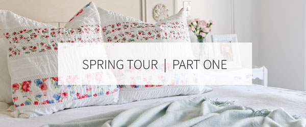 SPRING HOME TOUR PART ONE