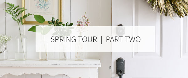 SPRING HOME TOUR PART TWO