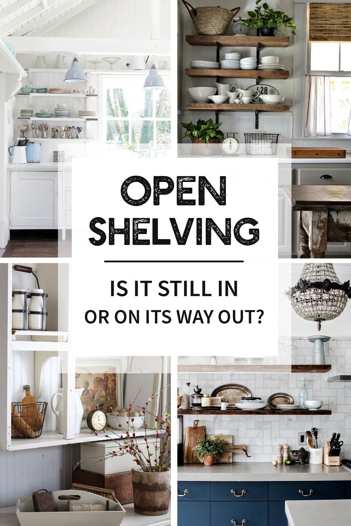 Open Shelving Is It Still In Or On, What Do You Put On Open Shelves In Kitchen